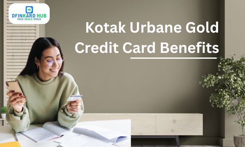 Kotak Urbane Gold Credit Card Benefits
