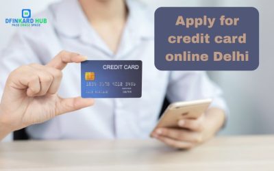 Apply for credit card online Delhi