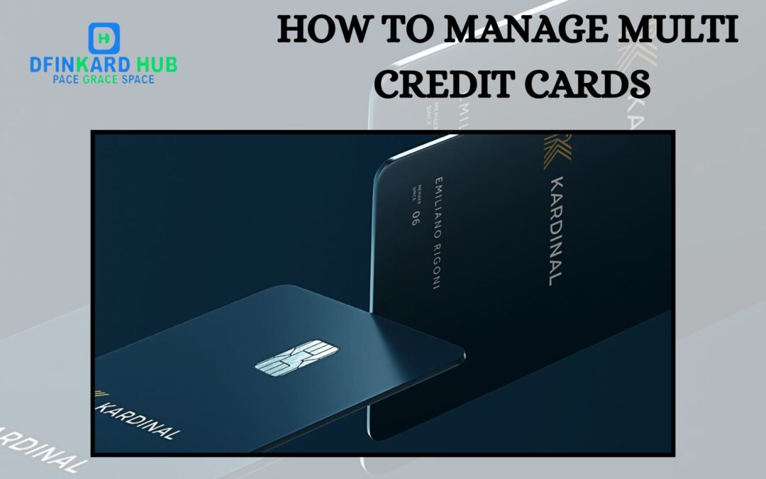HOW TO MANAGE MULTI CREDIT CARDS