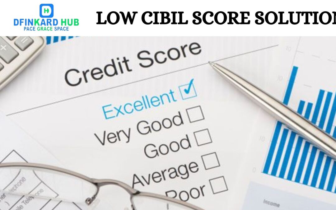 LOW CIBIL SCORE SOLUTION