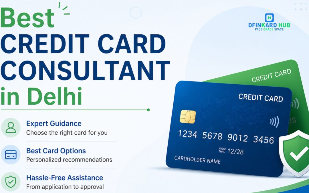 Best Credit Card Consultant in Delhi