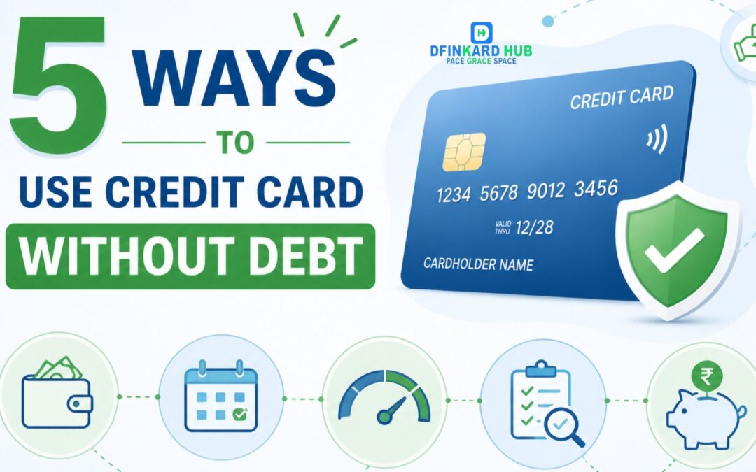 5 Ways to Use Credit Card Without Debt