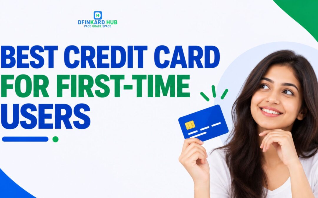Best Credit Card for First-Time Users